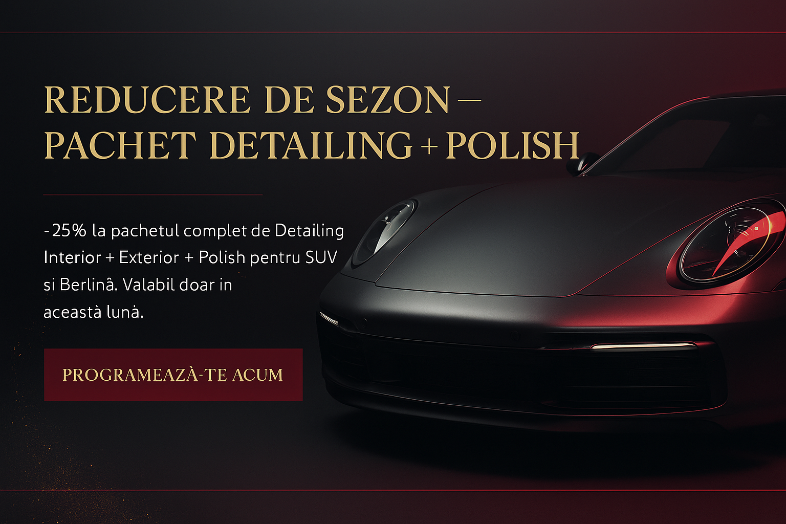 Reducere de sezon – Pachet Detailing + Polish